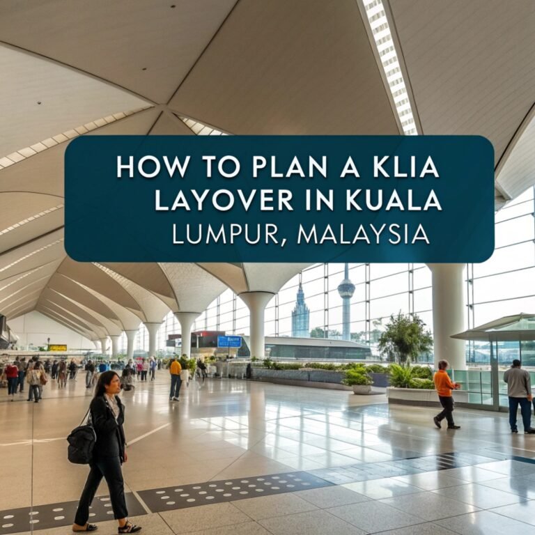 How to Plan a KLIA Layover in Kuala Lumpur, Malaysia